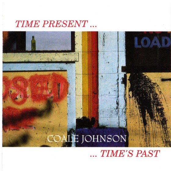 Time Present Time Past Album by Coale Johnson